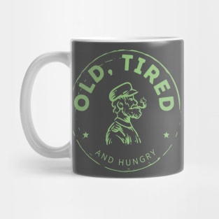Old, tired and hungry Mug